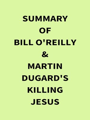 cover image of Summary of Bill O'Reilly & Martin Dugard's Killing Jesus